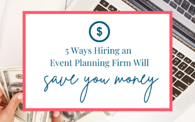 5 Ways Hiring an Event Planning Firm Will Save You Money