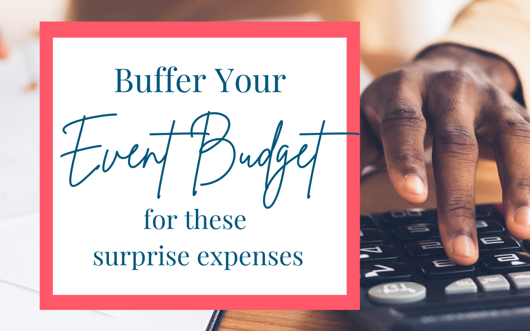 Buffer Your Event Budget for these Surprise Expenses