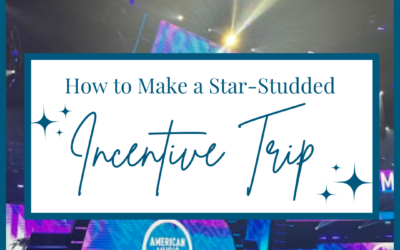 How to Make a Star-Studded Incentive Trip